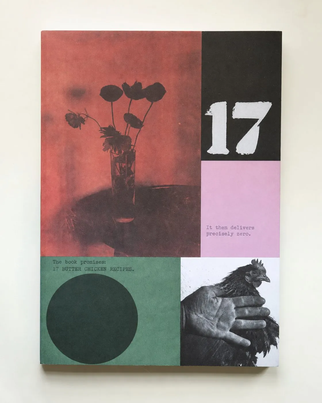 Book cover: a big stencilled 17, a red photo of flowers in a glass, a hand holding a hen. The book promises 17 butter chicken recipes. It then delivers precisely zero.